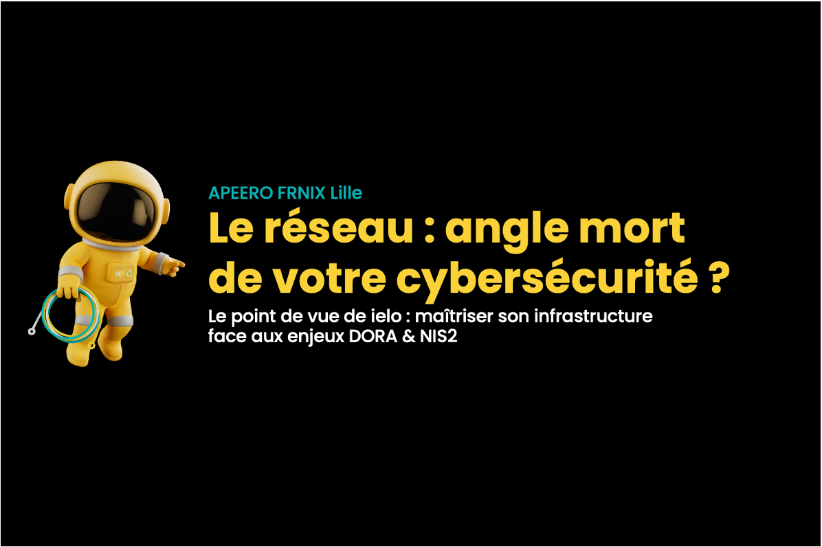 Le réseau : angle mort de votre cybersécurité
